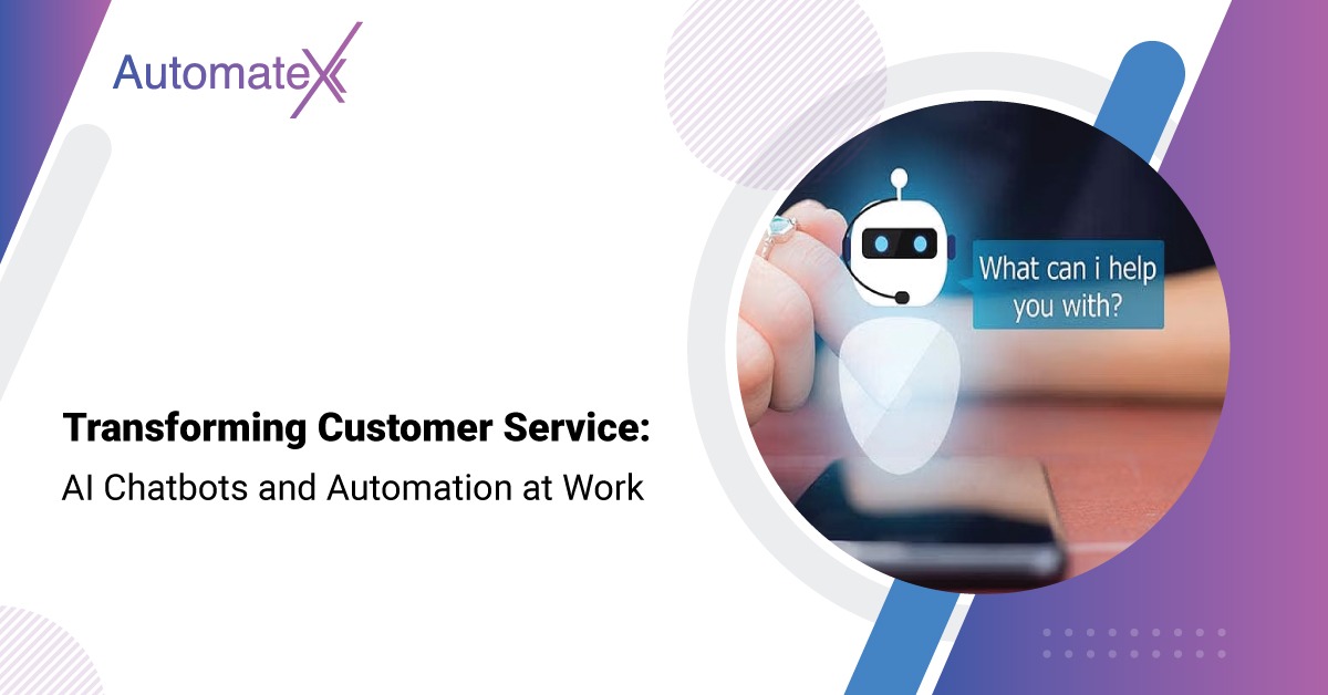 Transforming Customer Service AI Chatbots and Automation at Work